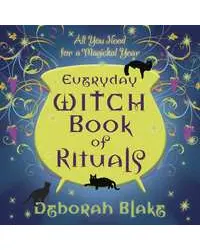 Everyday Witch Book of Rituals - All You Need for a Magickal Year
