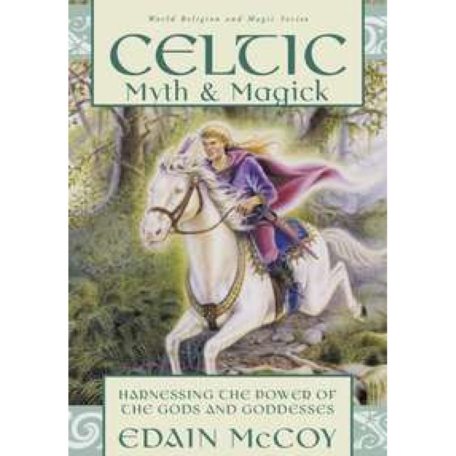 Celtic Myth and Magick - Harness the Power of the Gods and Goddesses