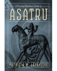 A Practical Heathen's Guide to Asatru