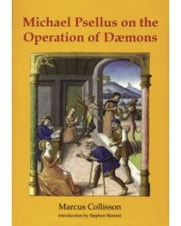 Michael Psellus on the Operation of Daemons