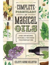 Llewellyn's Complete Formulary of Magical Oils