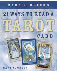 Mary K. Greer's 21 Ways to Read a Tarot Card