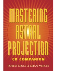 Mastering Astral Projection CD Companion