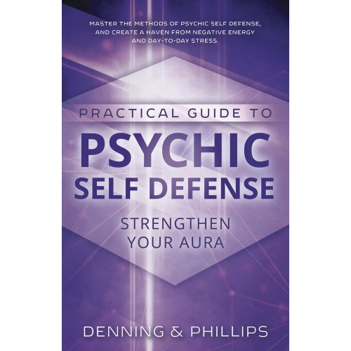 Practical Guide to Psychic Self-Defense, Practical Techniques