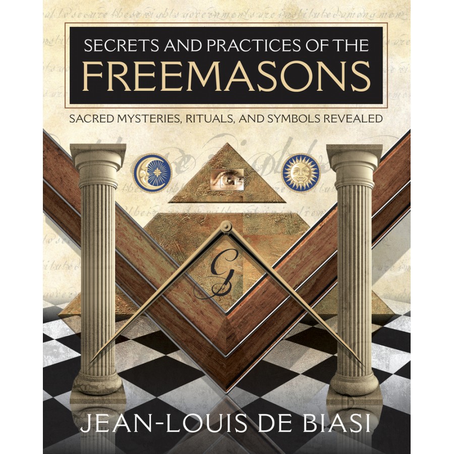 Secrets And Practices Of The Freemasons