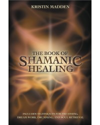 The Book of Shamanic Healing