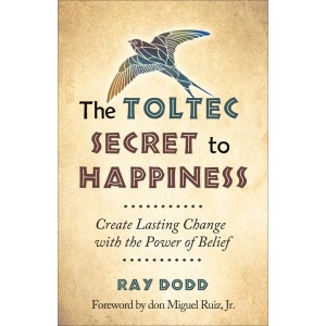 The Toltec Secret to Happiness