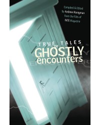 True Tales of Ghostly Encounters